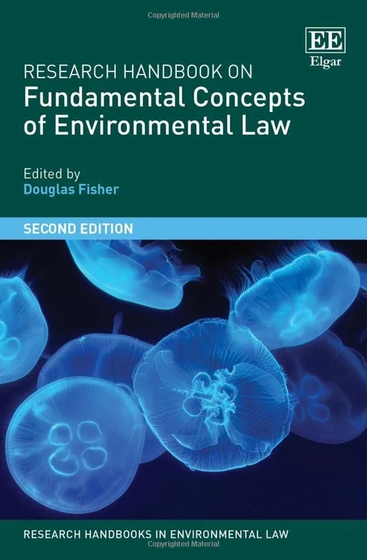 Research Handbook on Fundamental Concepts of Environmental Law: Second Edition (Research Handbooks in Environmental Law series)