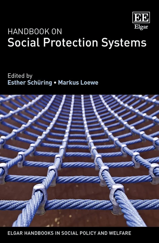 Handbook on Social Protection Systems (Elgar Handbooks in Social Policy and Welfare series)