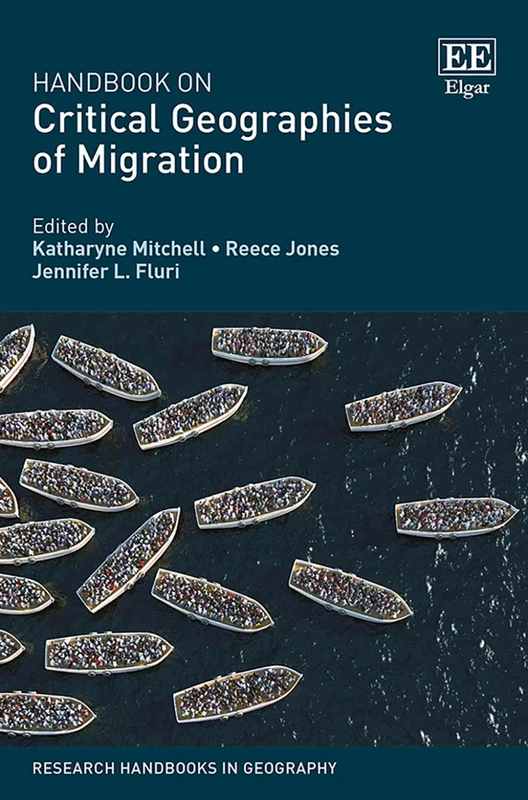 Handbook on Critical Geographies of Migration (Research Handbooks in Geography series)