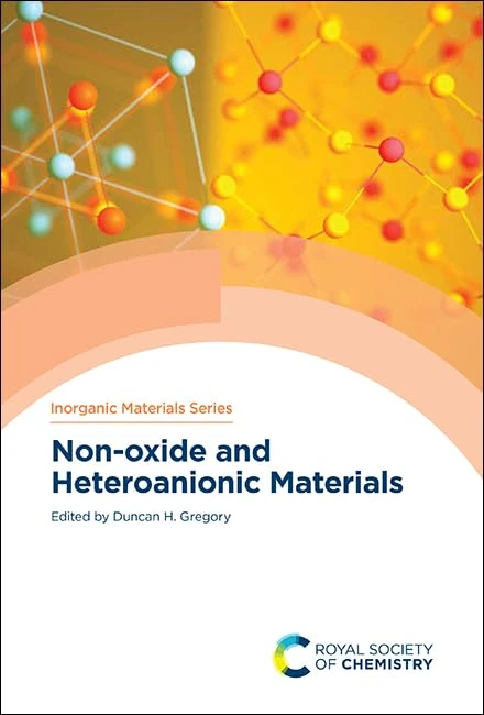 Non-oxide and Heteroanionic Materials: Volume 16 (Inorganic Materials Series)