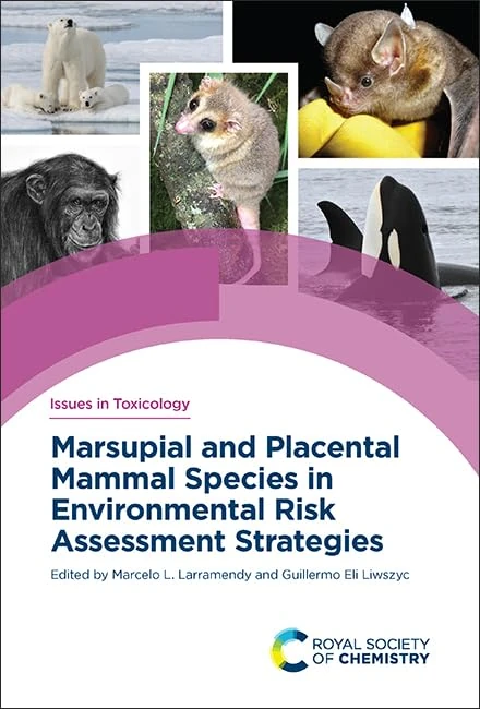 Marsupial and Placental Mammal Species in Environmental Risk Assessment Strategies: Volume 44 (Issues in Toxicology)