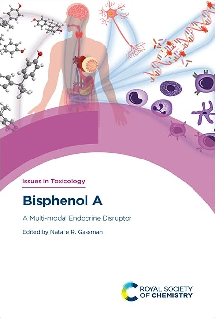 Bisphenol A: A Multi-modal Endocrine Disruptor: Volume 43 (Issues in Toxicology)
