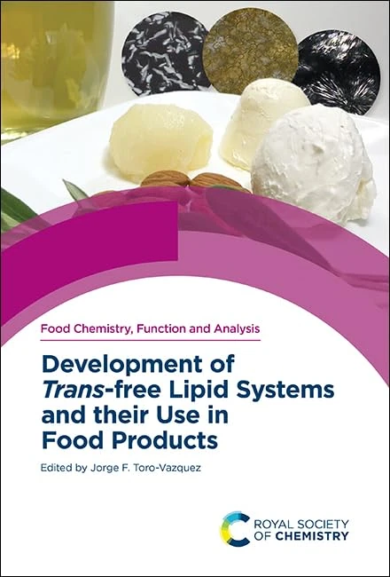 Development of Trans-free Lipid Systems and their Use in Food Products: Volume 31 (Food Chemistry, Function and Analysis)