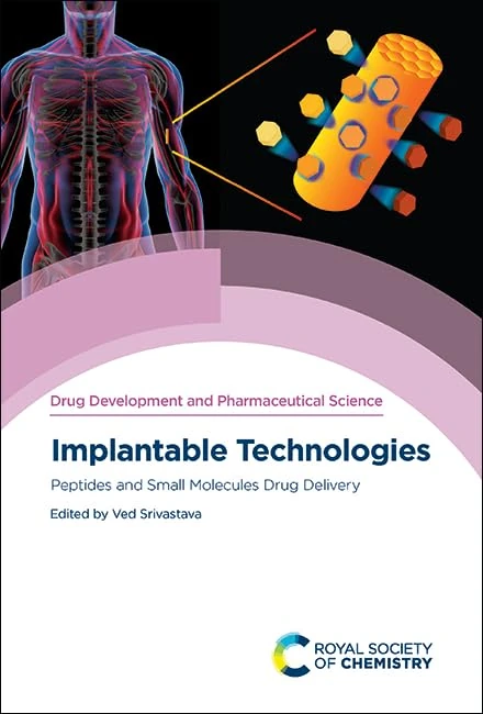 Implantable Technologies: Peptides and Small Molecules Drug Delivery: Volume 1 (Drug Development and Pharmaceutical Science)
