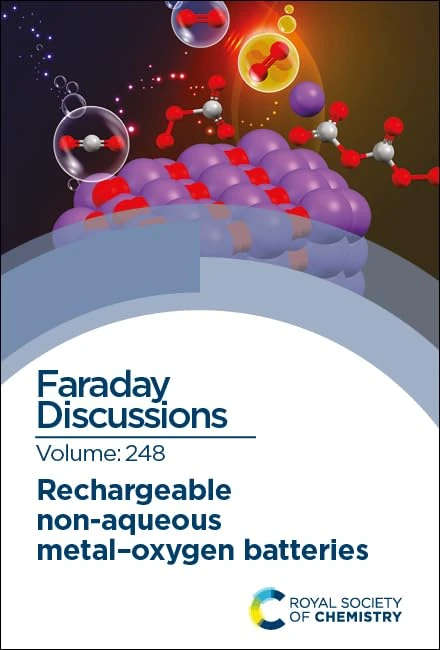 Rechargeable Non-aqueous Metal–Oxygen Batteries: Faraday Discussion 248: Volume 248