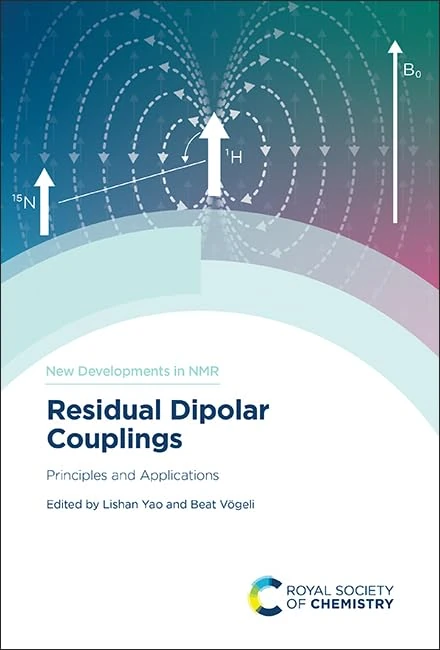 Residual Dipolar Couplings: Principles and Applications: Volume 31 (New Developments in NMR)