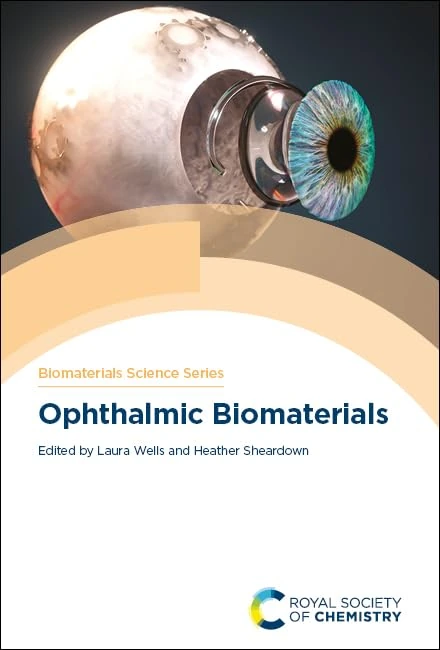 Ophthalmic Biomaterials: Volume 20 (Biomaterials Science Series)
