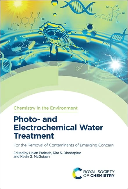 Photo- and Electrochemical Water Treatment: For the Removal of Contaminants of Emerging Concern: Volume 10 (Chemistry in the Environment)