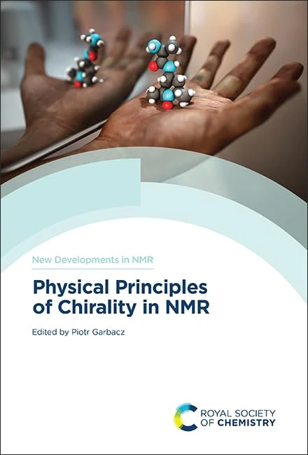 Physical Principles of Chirality in NMR: Volume 34 (New Developments in NMR)