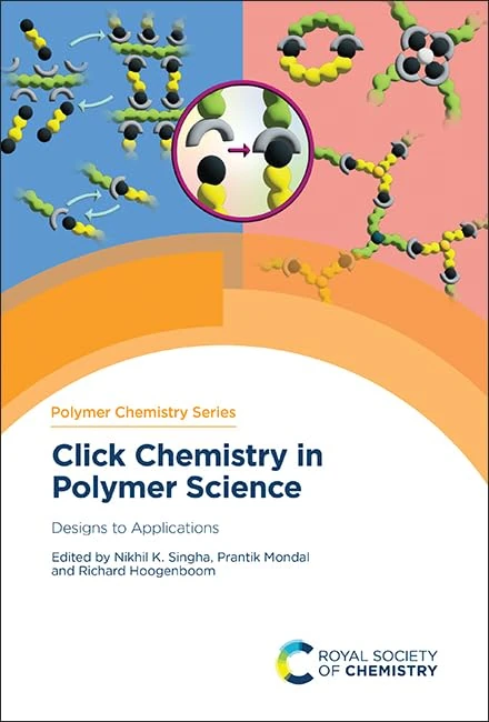 Click Chemistry in Polymer Science: Designs to Applications: Volume 39 (Polymer Chemistry Series)
