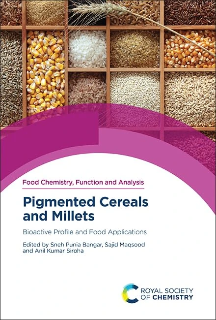 Pigmented Cereals and Millets: Bioactive Profile and Food Applications: Volume 38 (Food Chemistry, Function and Analysis)