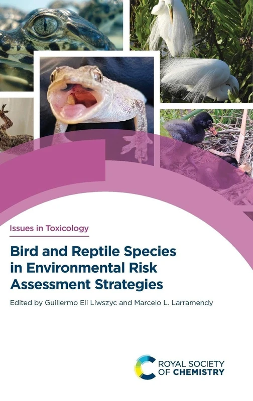 Bird and Reptile Species in Environmental Risk Assessment Strategies: Volume 45 (Issues in Toxicology)