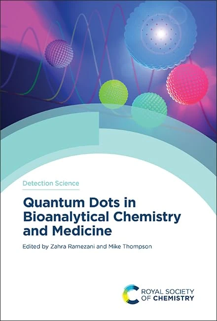 Quantum Dots in Bioanalytical Chemistry and Medicine: Volume 22 (Detection Science Series)