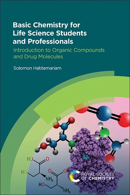 Basic Chemistry for Life Science Students and Professionals: Introduction to Organic Compounds and Drug Molecules: 1
