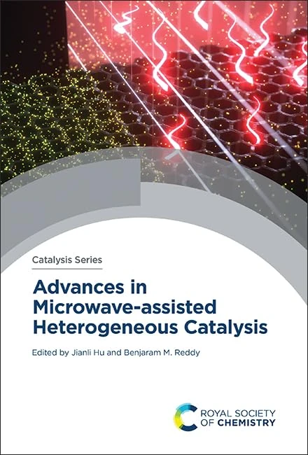 Advances in Microwave-assisted Heterogeneous Catalysis: Volume 45 (Catalysis Series)