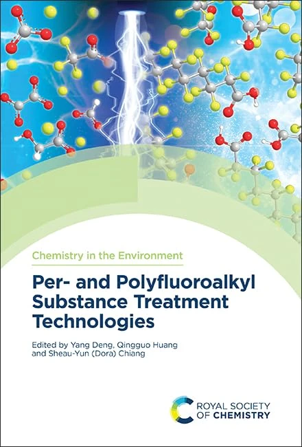 Per- and Polyfluoroalkyl Substance Treatment Technologies: Volume 16 (Chemistry in the Environment)
