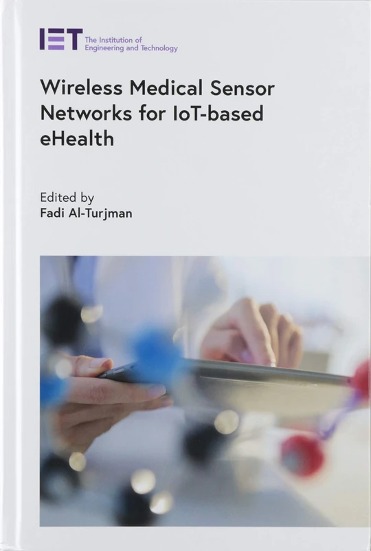 Wireless Medical Sensor Networks for IoT-based eHealth (Healthcare Technologies)