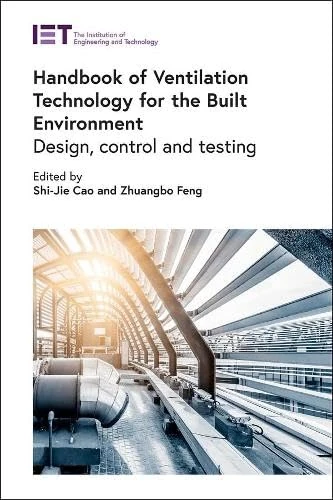 Handbook of Ventilation Technology for the Built Environment: Design, control and testing