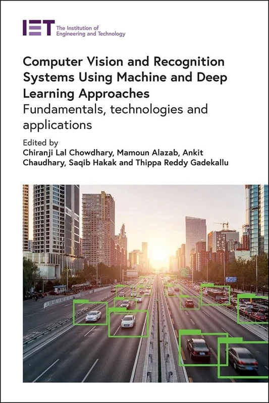 Computer Vision and Recognition Systems Using Machine and Deep Learning Approaches: Fundamentals, technologies and applications (Computing and Networks)