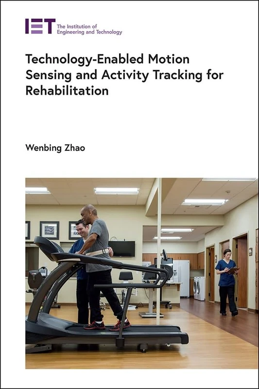 Technology-Enabled Motion Sensing and Activity Tracking for Rehabilitation (Healthcare Technologies)