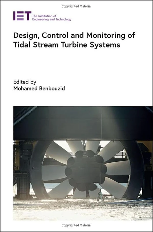 Design, Control and Monitoring of Tidal Stream Turbine Systems (Energy Engineering)