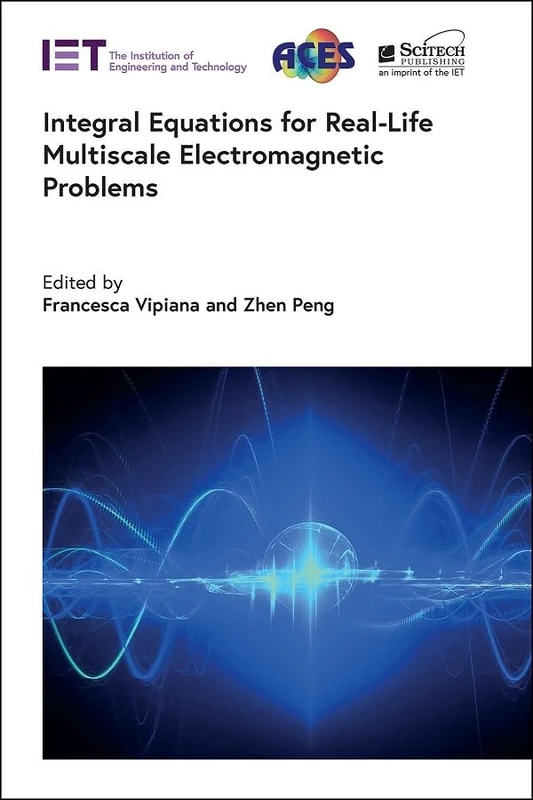 Integral Equations for Real-Life Multiscale Electromagnetic Problems (Electromagnetic Waves)