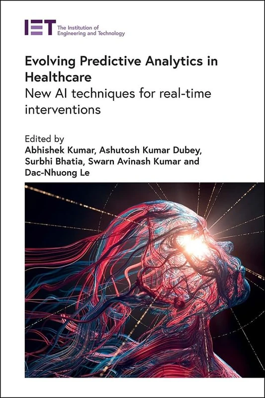 Evolving Predictive Analytics in Healthcare: New AI techniques for real-time interventions (Healthcare Technologies)