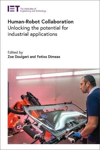 Human-Robot Collaboration: Unlocking the potential for industrial applications (Control, Robotics and Sensors)