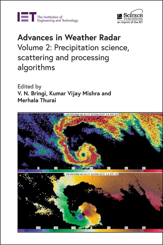 Advances in Weather Radar: Precipitation science, scattering and processing algorithms (Volume 2) (Radar, Sonar and Navigation)