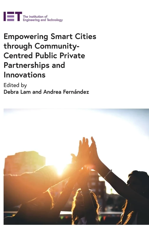 Empowering Smart Cities through Community-Centred Public Private Partnerships and Innovations (Built Environment)