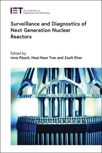 Surveillance and Diagnostics of Next Generation Nuclear Reactors (Energy Engineering)