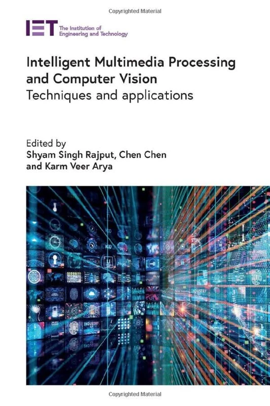 Intelligent Multimedia Processing and Computer Vision: Techniques and applications (Computing and Networks)