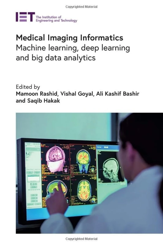 Medical Imaging Informatics: Machine learning, deep learning and big data analytics (Healthcare Technologies)