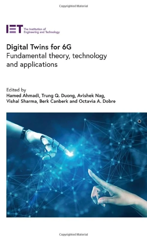 Digital Twins for 6G: Fundamental theory, technology and applications (Telecommunications)