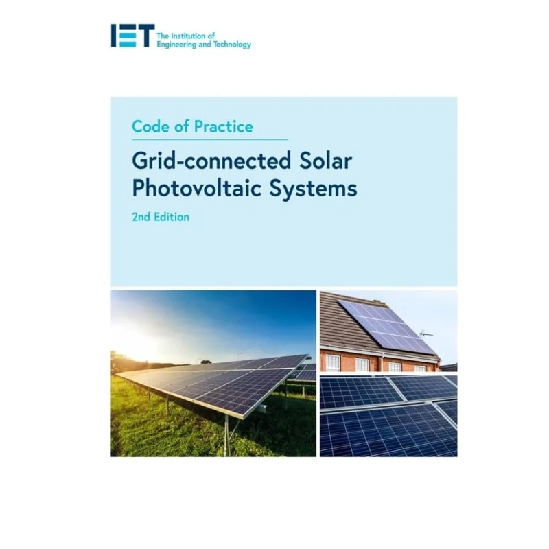 Code of Practice for Grid-connected Solar Photovoltaic Systems (IET Codes and Guidance)