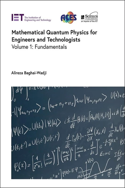 Mathematical Quantum Physics for Engineers and Technologists: Fundamentals (Volume 1) (Electromagnetic Waves)