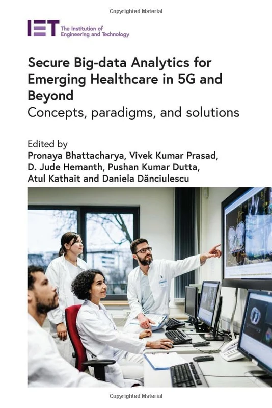 Secure Big-data Analytics for Emerging Healthcare in 5G and Beyond: Concepts, paradigms, and solutions (Healthcare Technologies)