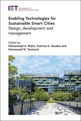 Enabling Technologies for Sustainable Smart Cities: Design, development and management (Built Environment)