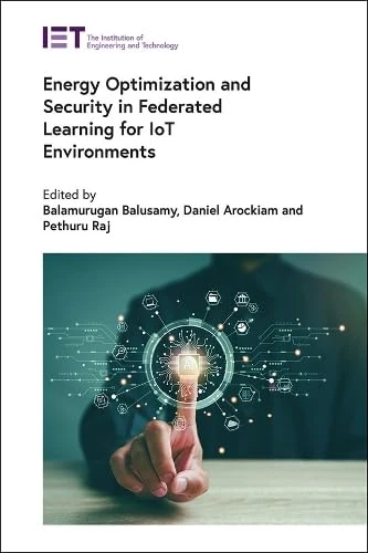 Energy Optimization and Security in Federated Learning for IoT Environments (Computing and Networks)