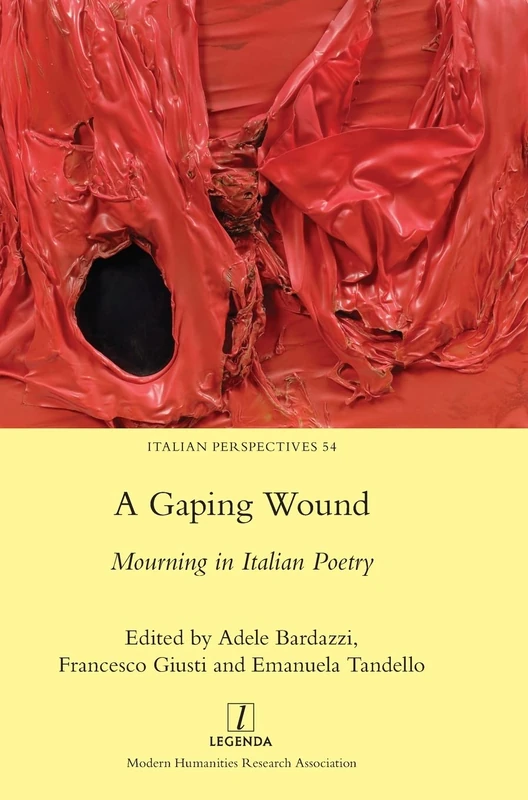 A Gaping Wound: Mourning in Italian Poetry: 54 (Italian Perspectives)