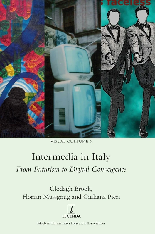 Intermedia in Italy: From Futurism to Digital Convergence: 6 (Visual Culture)