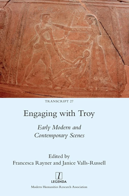 Engaging with Troy: Early Modern and Contemporary Scenes: 27 (Transcript)