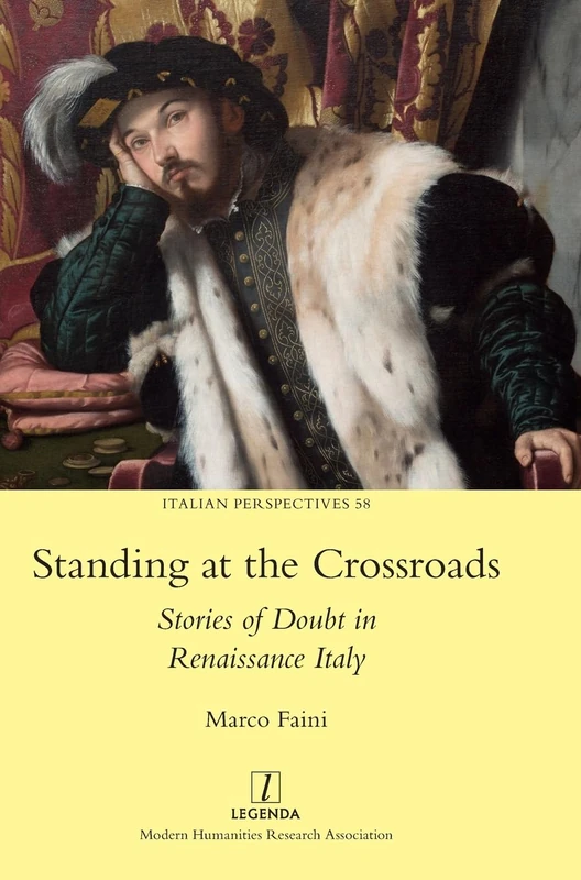 Standing at the Crossroads: Stories of Doubt in Renaissance Italy: 58 (Italian Perspectives)
