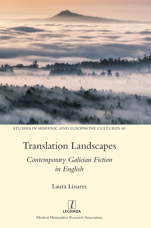 Translation Landscapes: Contemporary Galician Fiction in English: 60 (Studies in Hispanic and Lusophone Cultures)