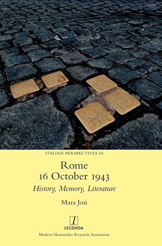 Rome, 16 October 1943: History, Memory, Literature: 60 (Italian Perspectives)