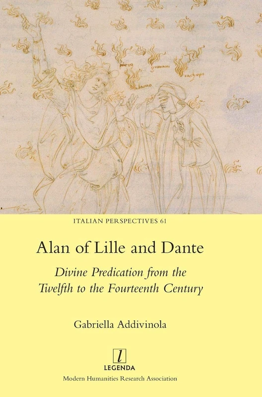 Alan of Lille and Dante: Divine Predication from the Twelfth to the Fourteenth Century: 61 (Italian Perspectives)