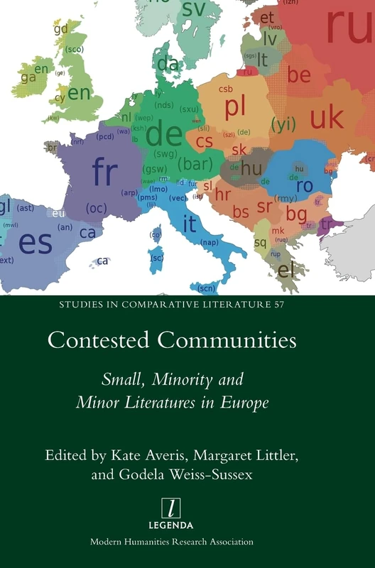 Contested Communities: Small, Minority and Minor Literatures in Europe: 57 (Studies in Comparative Literature)