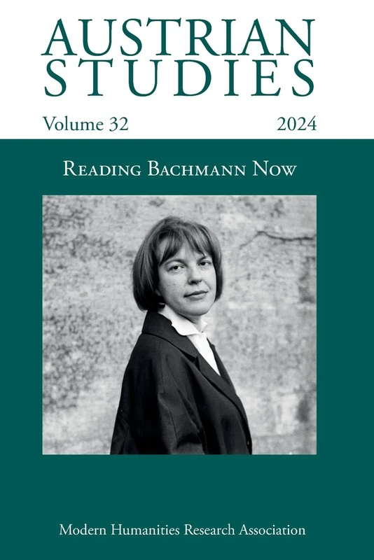 Austrian Studies Vol. 32: Reading Bachmann Now