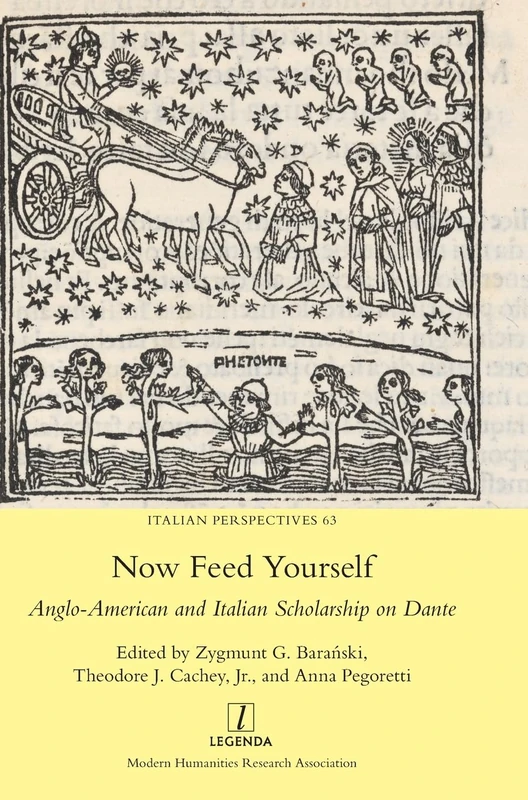 Now Feed Yourself: Anglo-American and Italian Scholarship on Dante: 63 (Italian Perspectives)