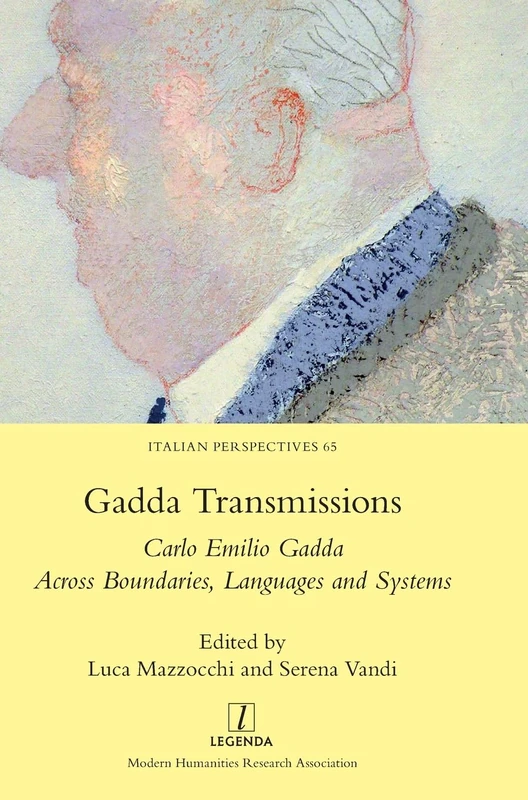 Gadda Transmissions: Carlo Emilio Gadda Across Boundaries, Languages and Systems: 65 (Italian Perspectives) - Image 1